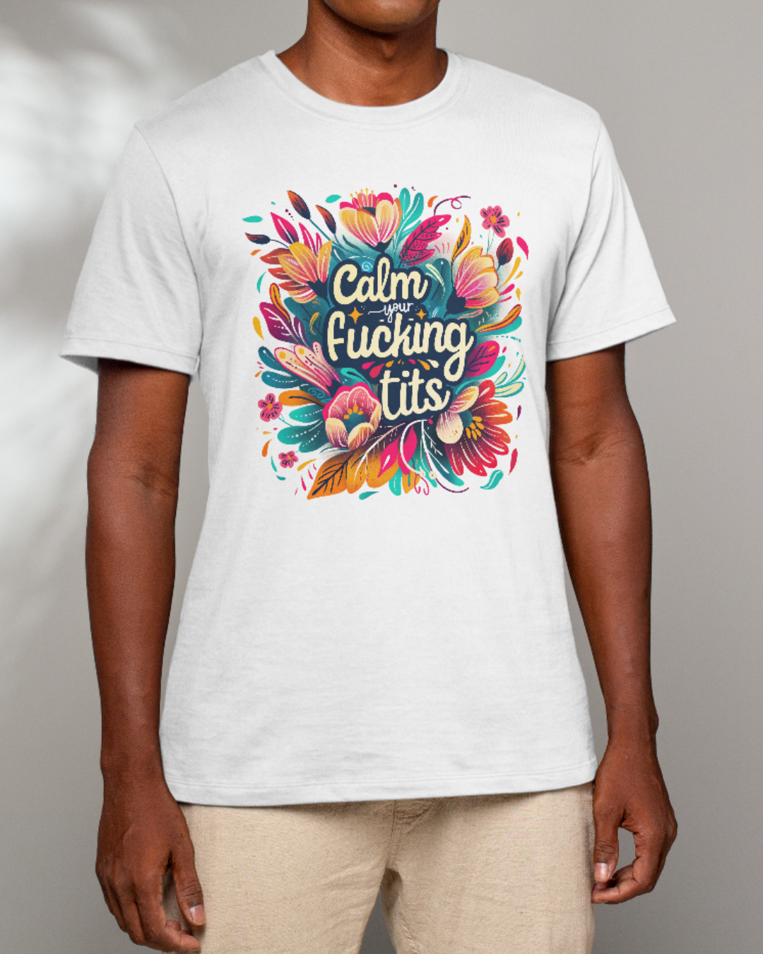 Calm Your F*ing Tits T-Shirt