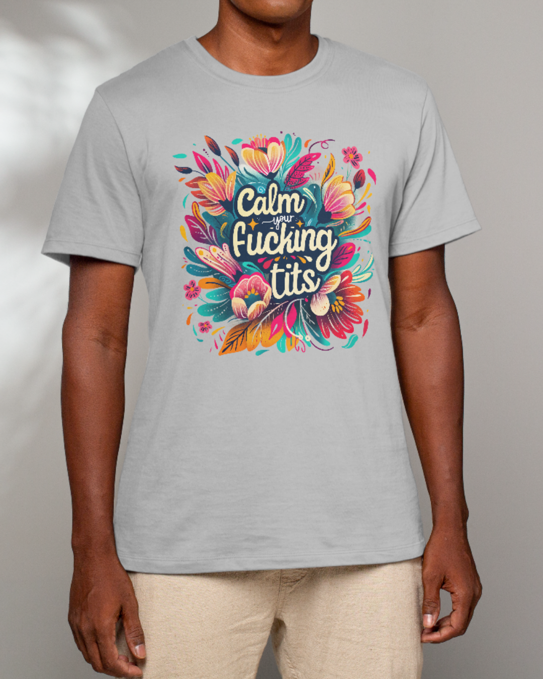 Calm Your F*ing Tits T-Shirt