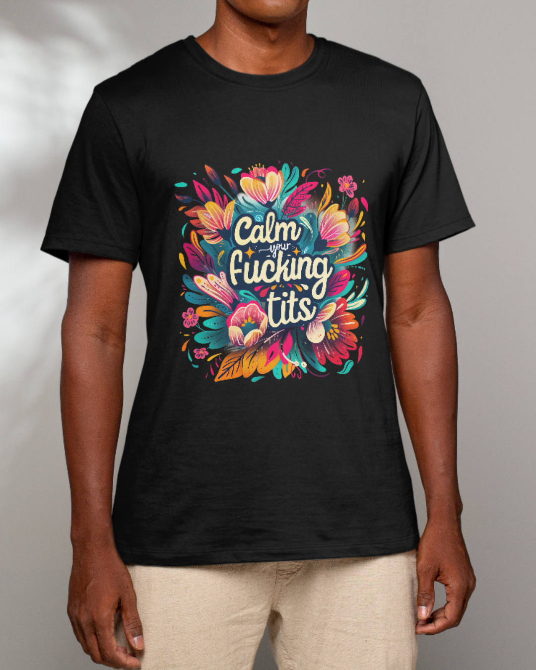 Calm Your F*ing Tits T-Shirt
