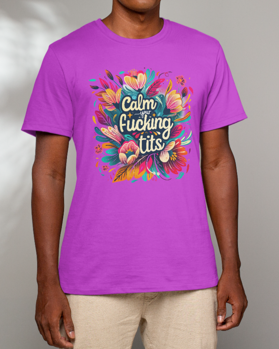 Calm Your F*ing Tits T-Shirt