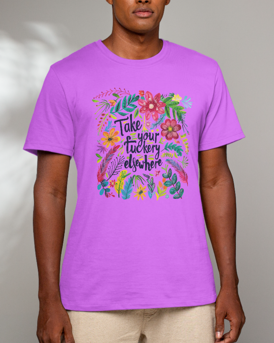 “Take Your Fuckery Elsewhere” T-Shirt