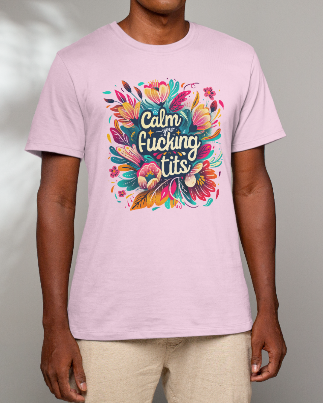 Calm Your F*ing Tits T-Shirt