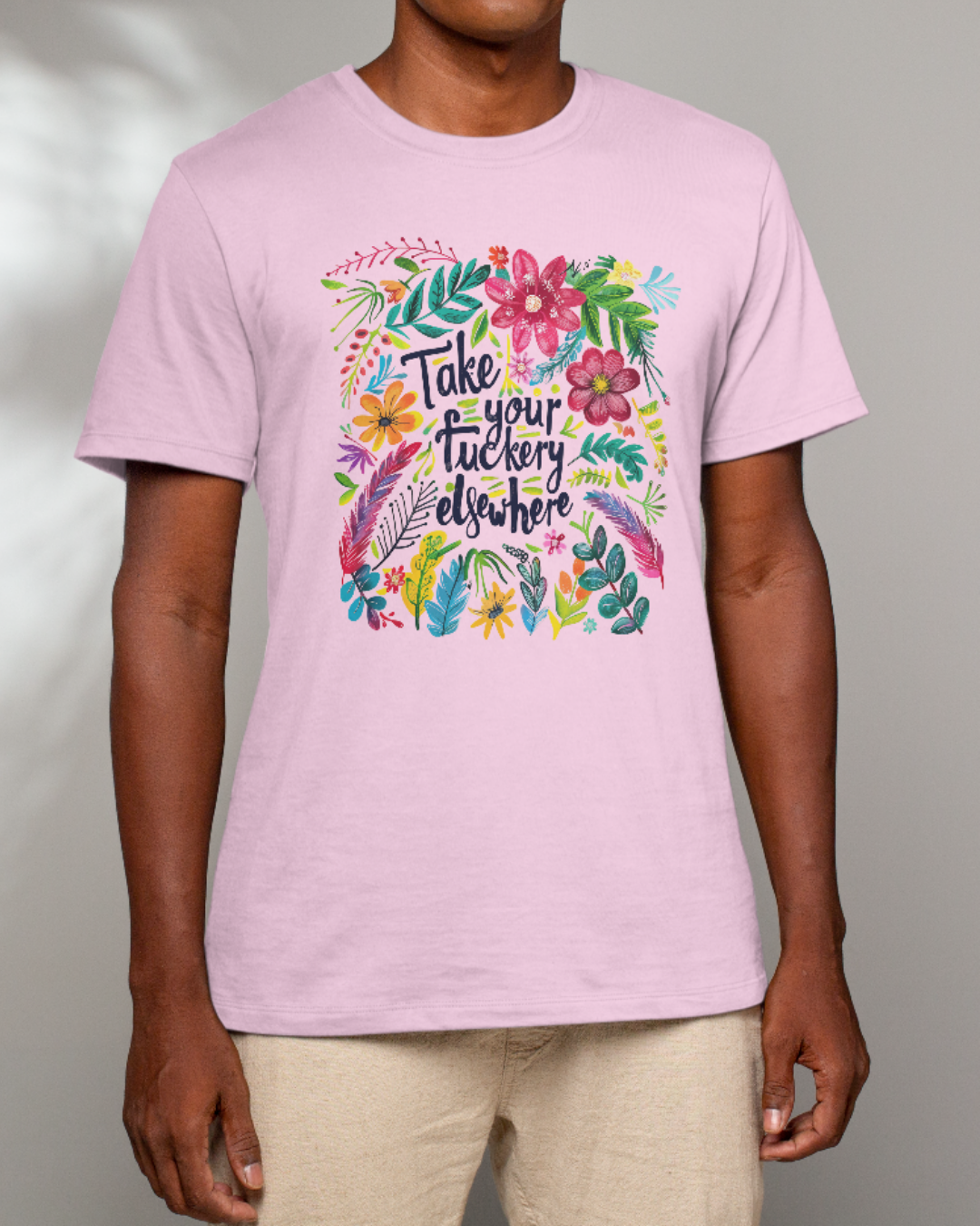 “Take Your Fuckery Elsewhere” T-Shirt