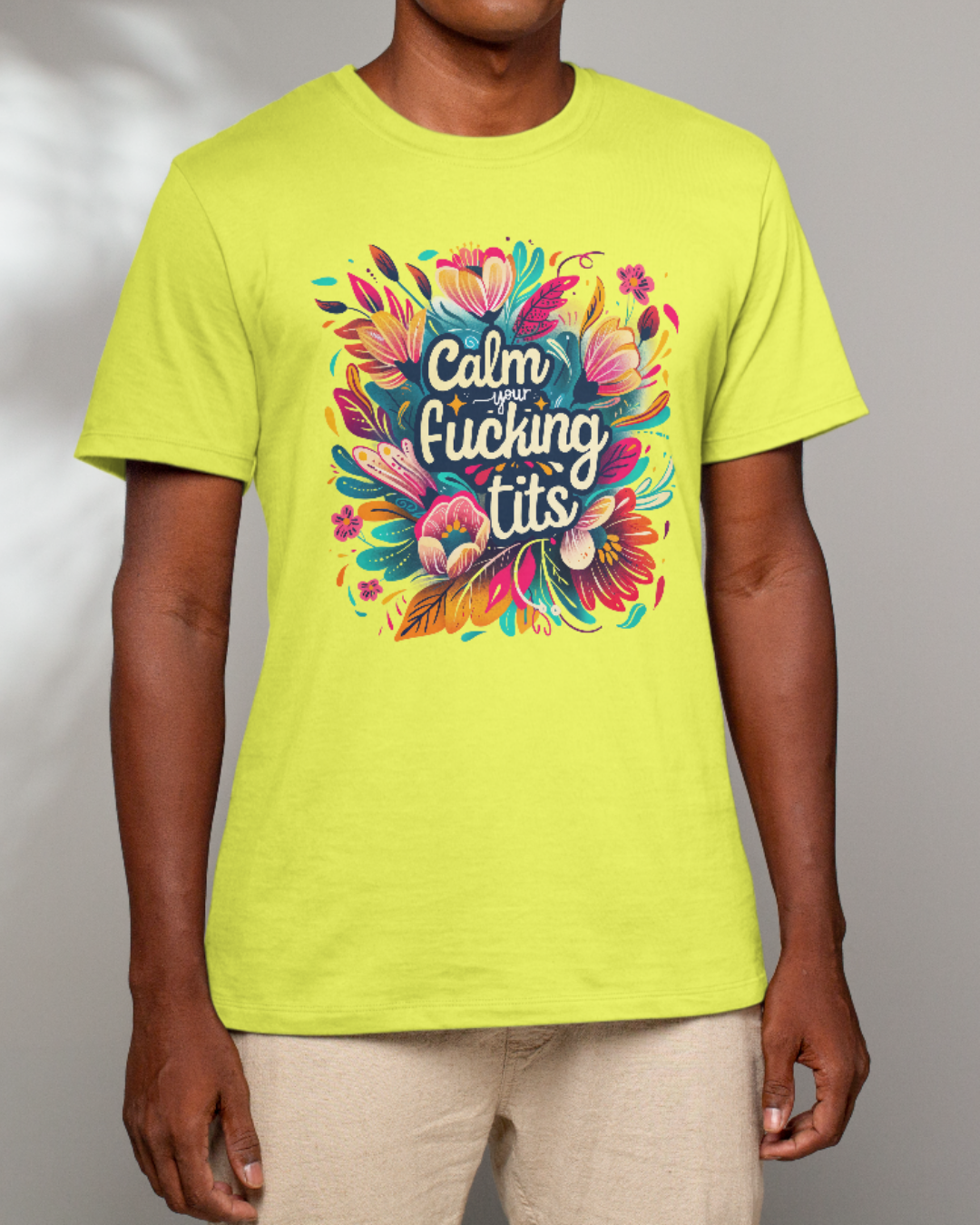 Calm Your F*ing Tits T-Shirt