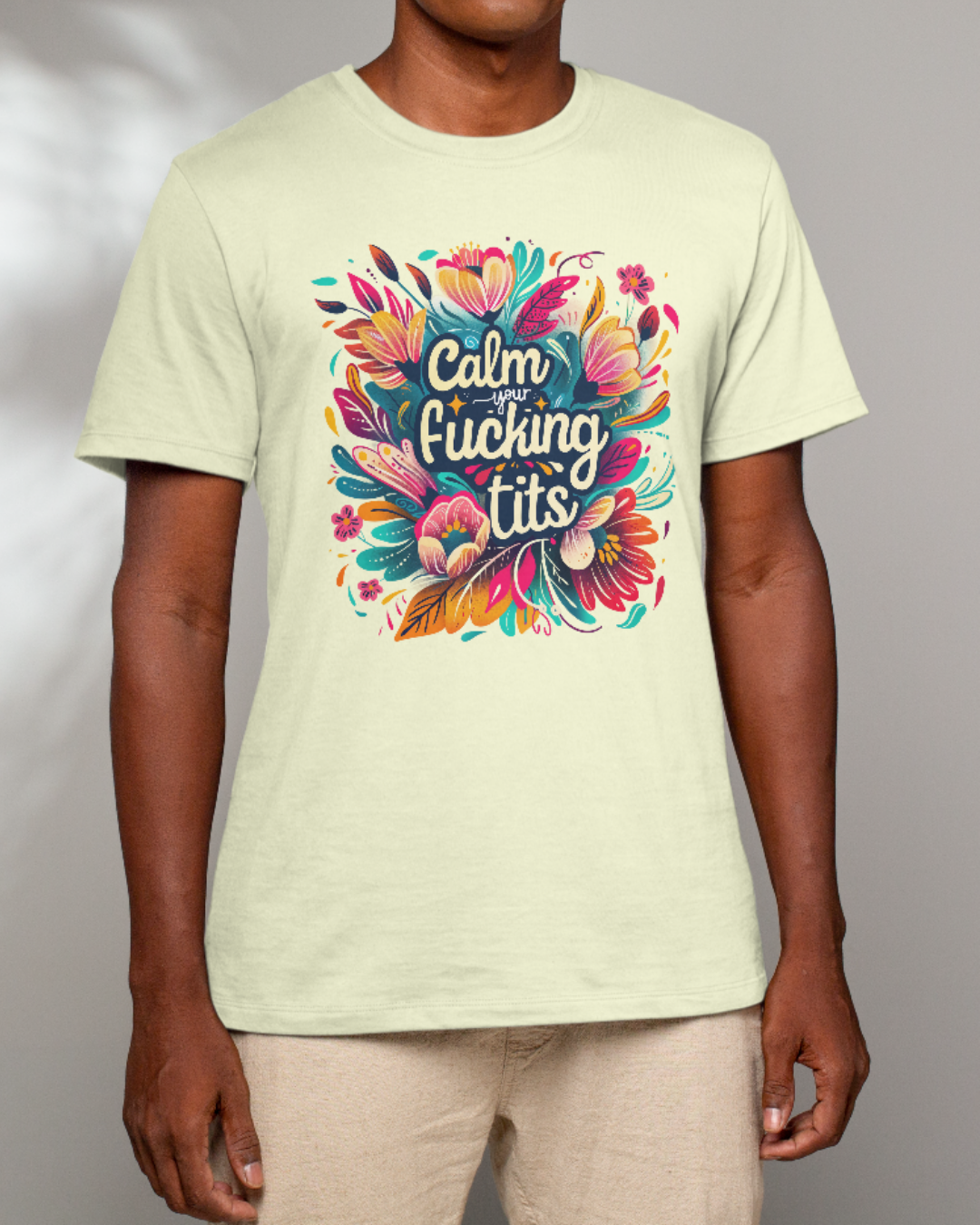 Calm Your F*ing Tits T-Shirt