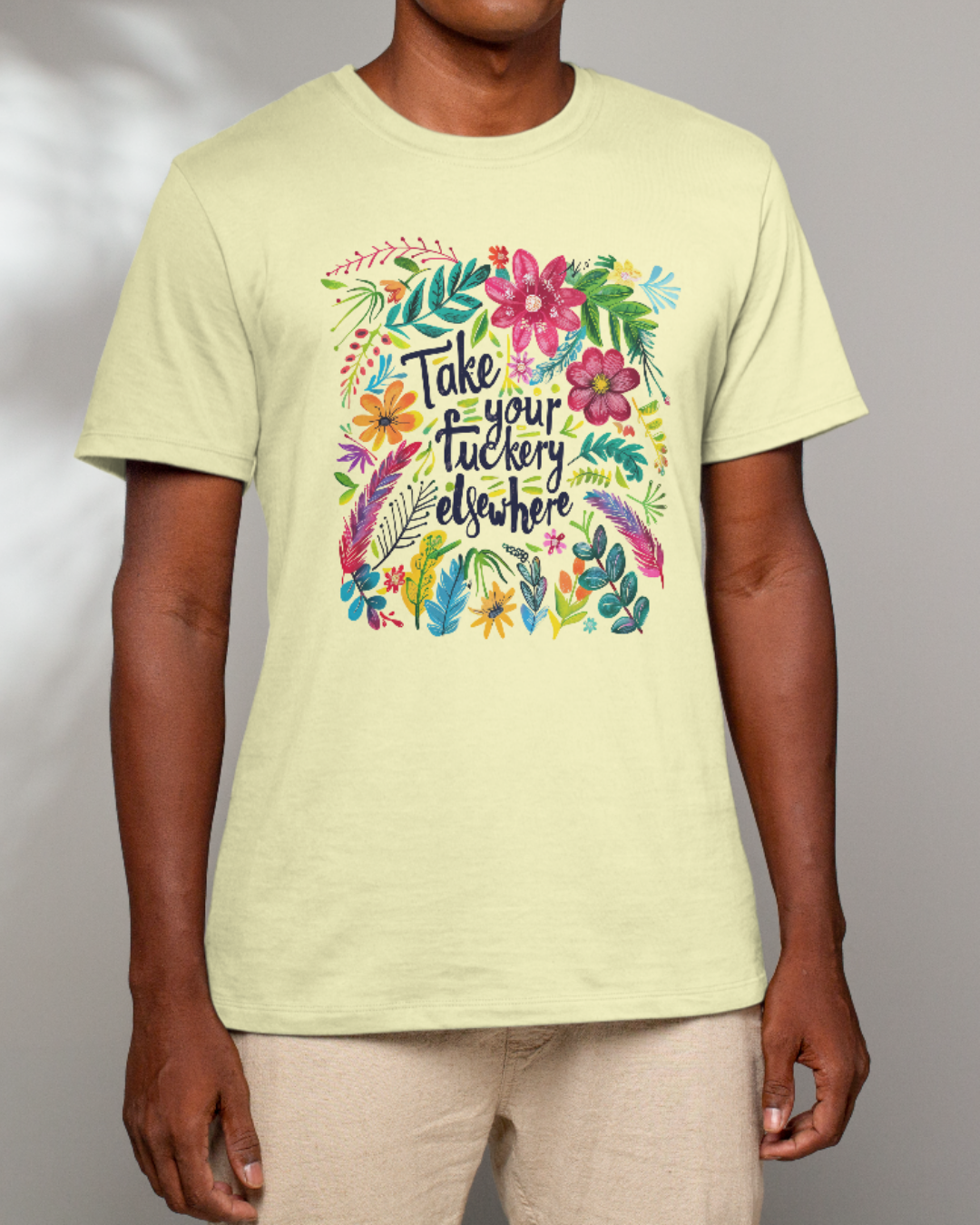“Take Your Fuckery Elsewhere” T-Shirt