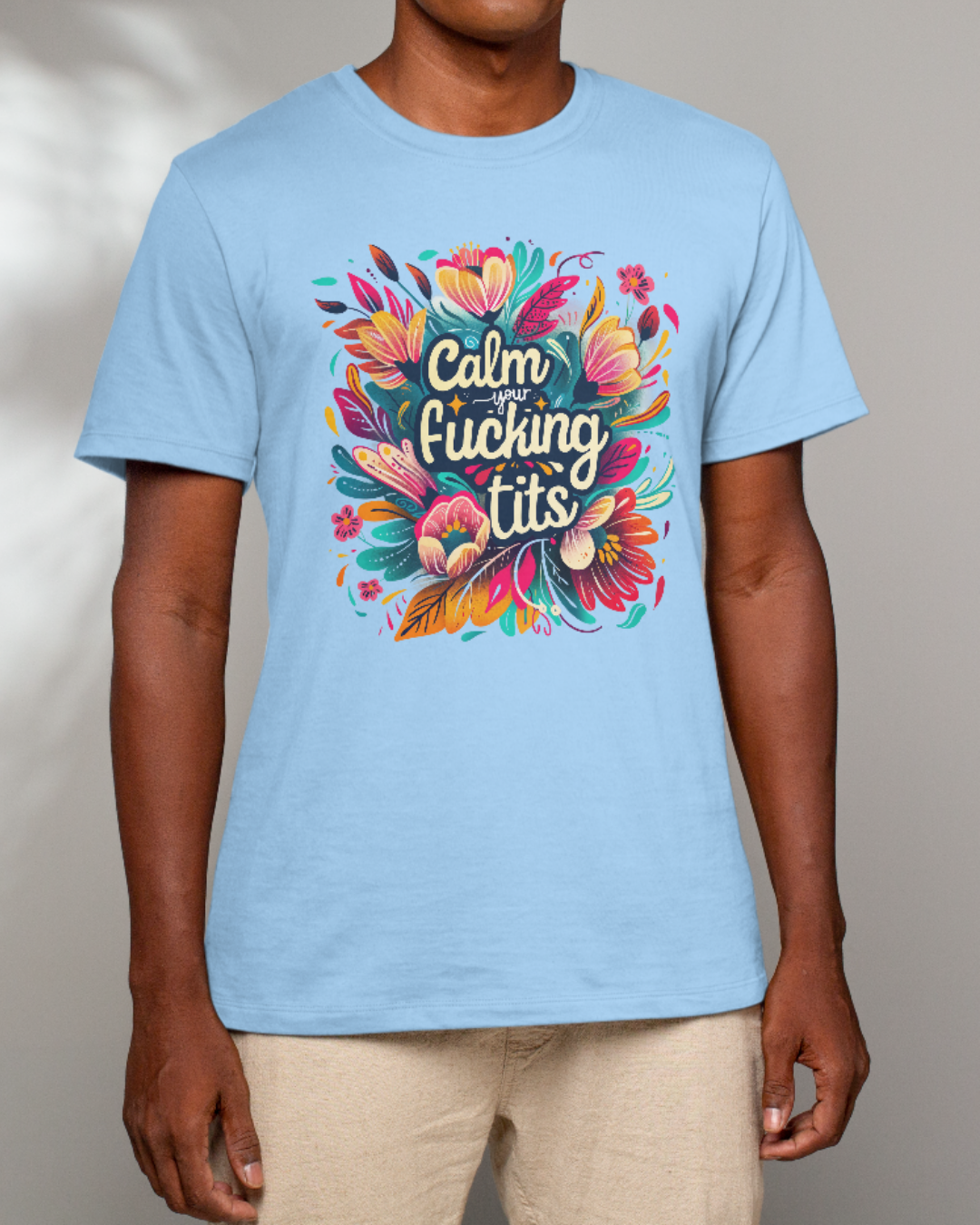 Calm Your F*ing Tits T-Shirt